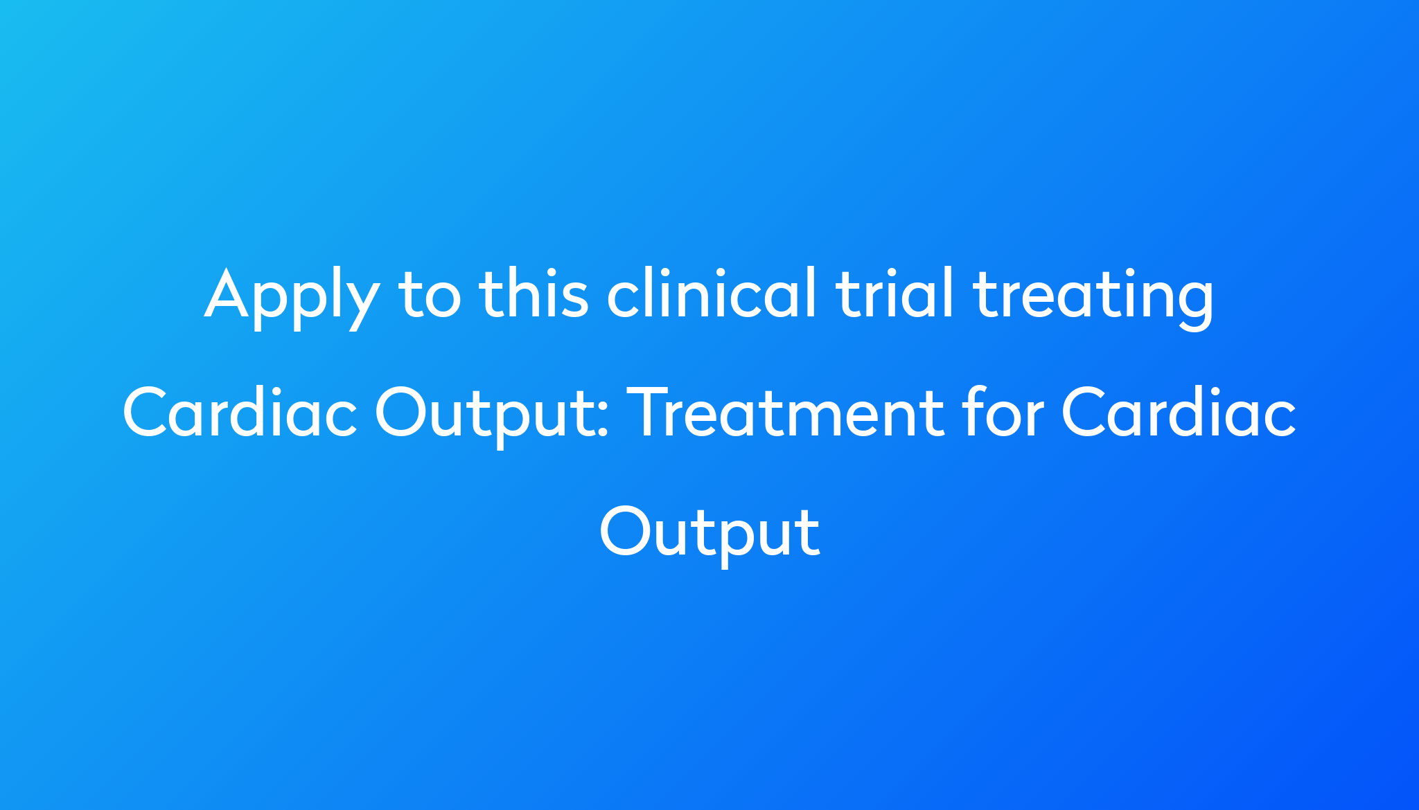 treatment-for-cardiac-output-clinical-trial-2023-power